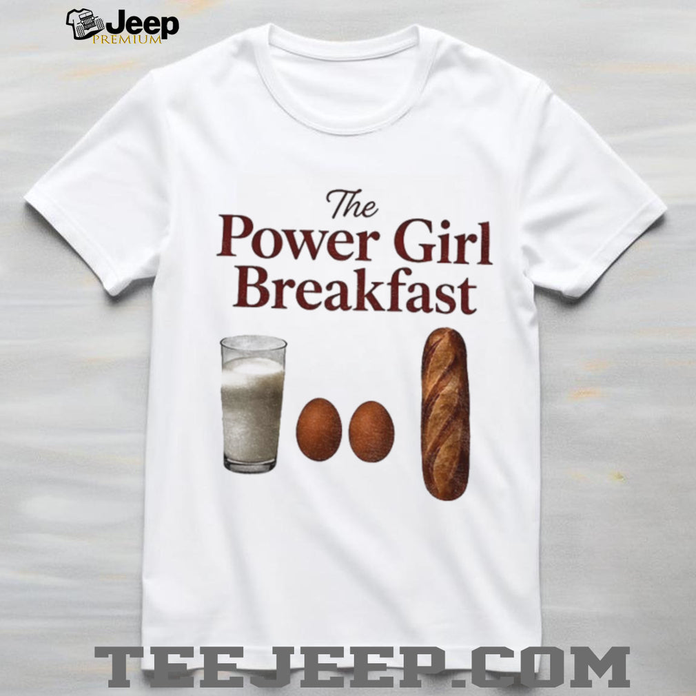 Milk Egg Bread Loaf Food The Power Girl Breakfast shirt