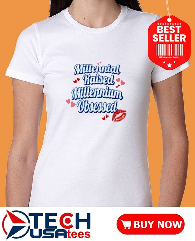 Millennial raised millennium obsessed shirt
