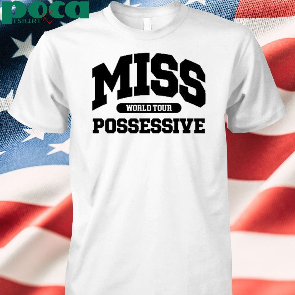 Miss Possessive World Tour Shirt