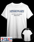 Missionary so we can keep arguing T-shirt