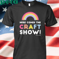 Mister Larrie Here Comes The Craft Show Shirt