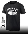 Montez Ford be nice to me my wife is Pregnant shirt