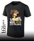 More Pride Less Prejudice shirt