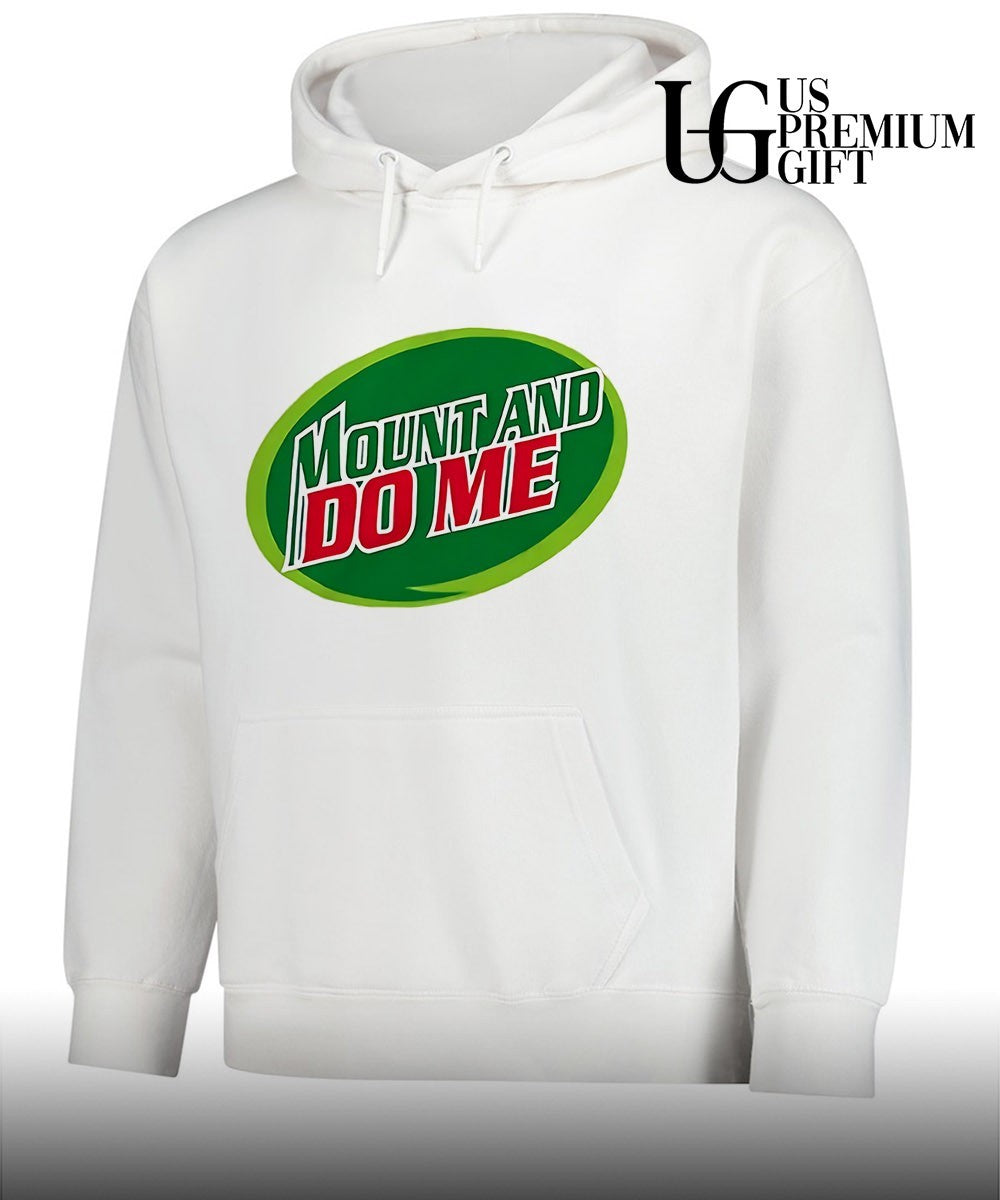 Mountain Dew Mount and Do Me parody shirt