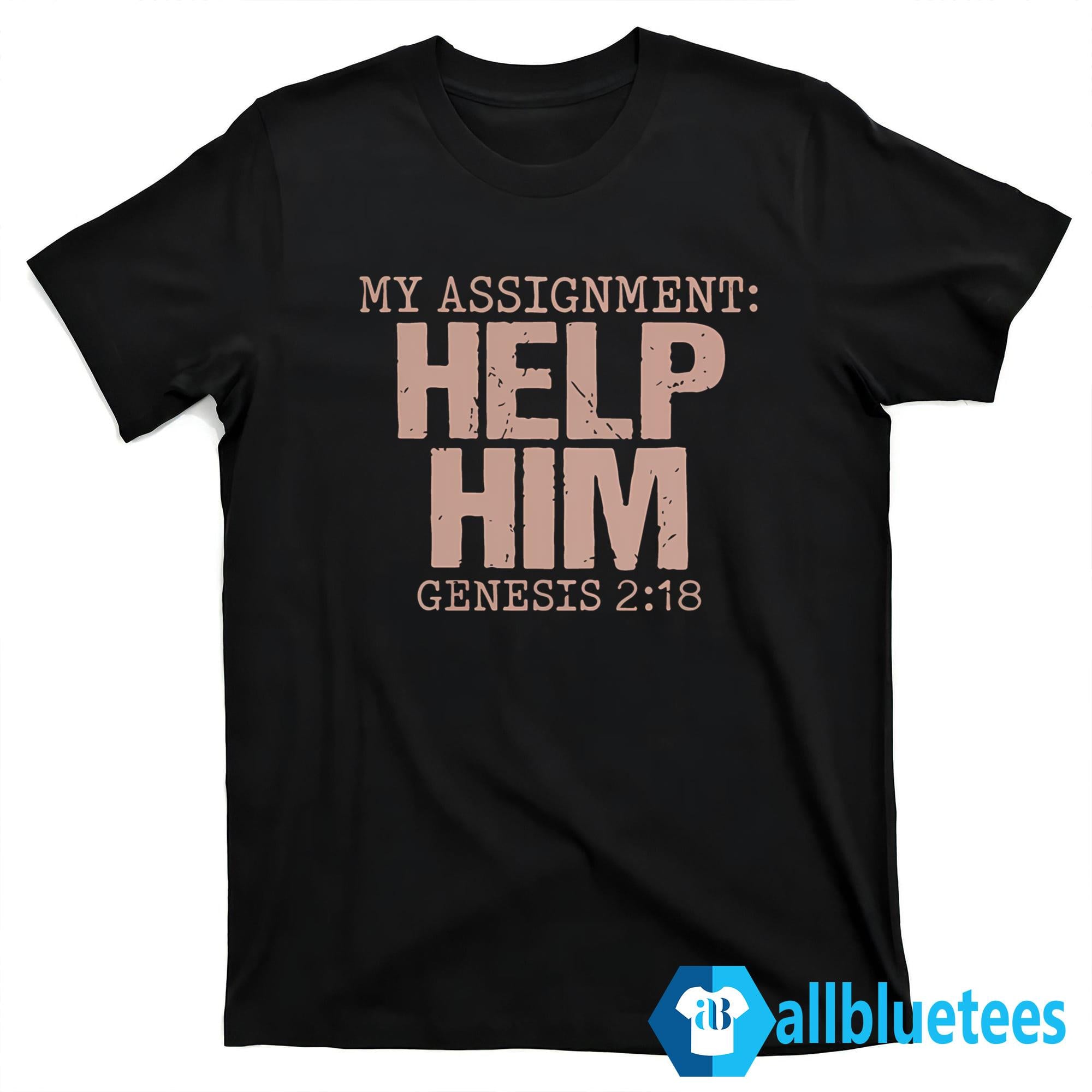 My Assignment Help Him Shirt