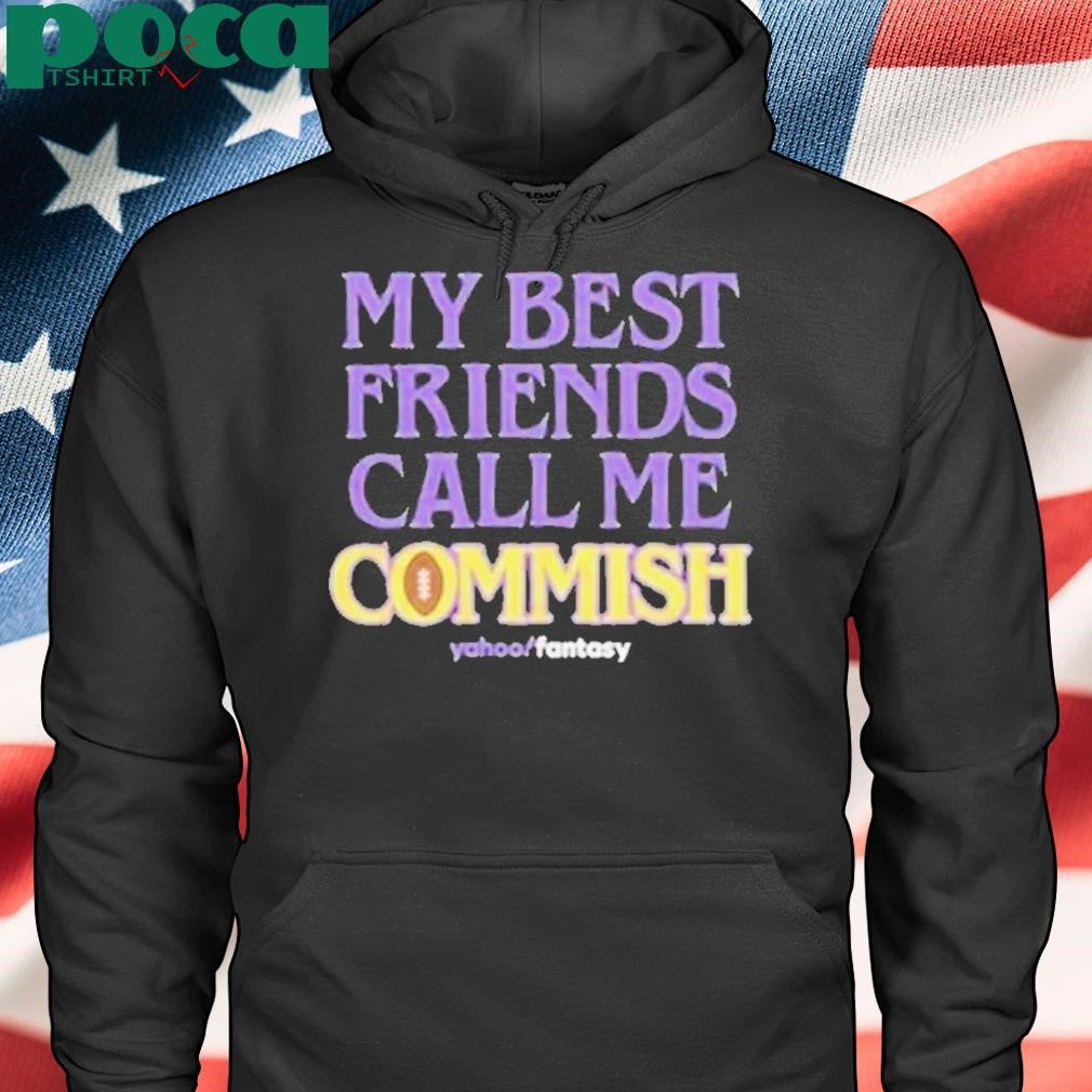 My Best Friends Call Me Commish Yahoo Fantasy Shirt