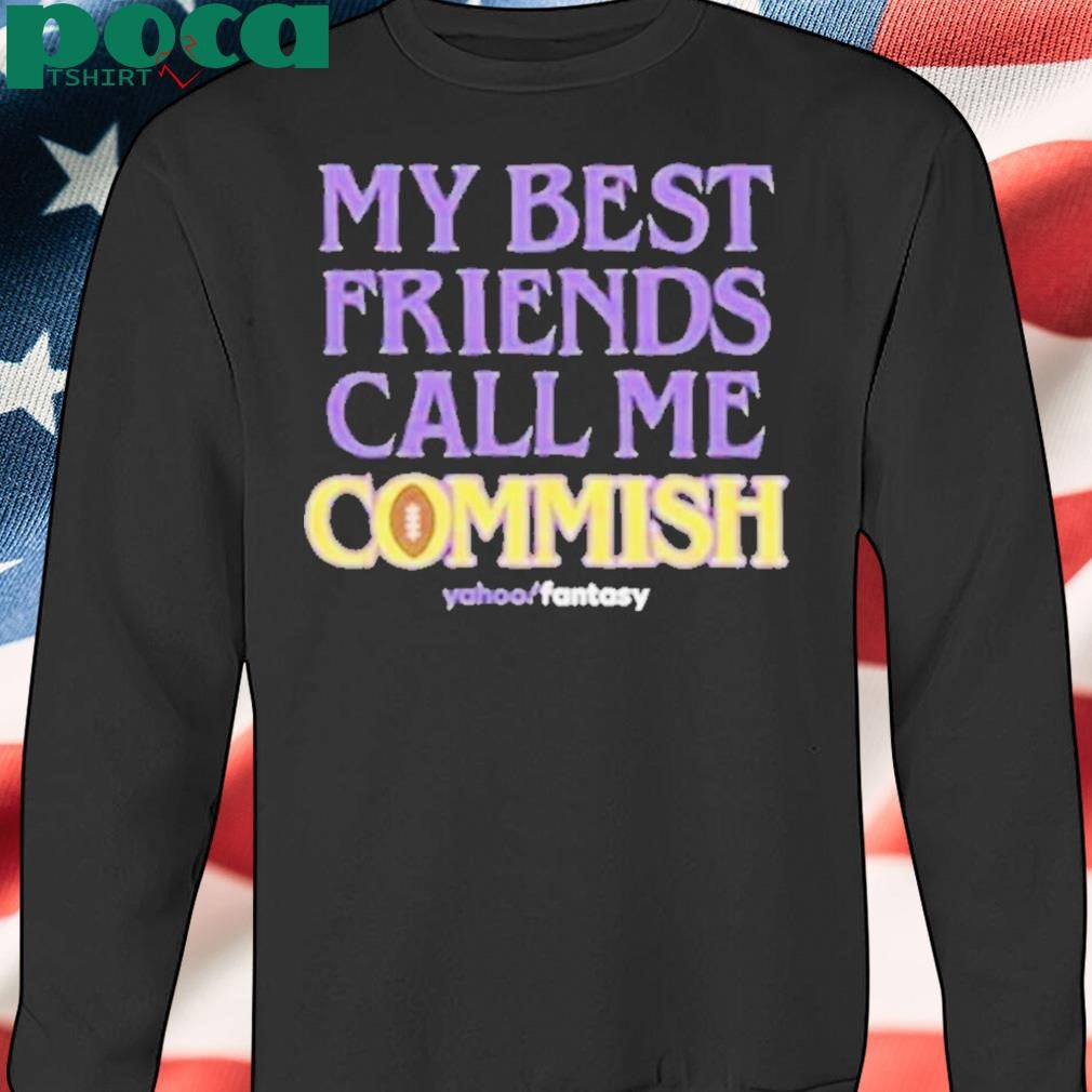 My Best Friends Call Me Commish Yahoo Fantasy Shirt
