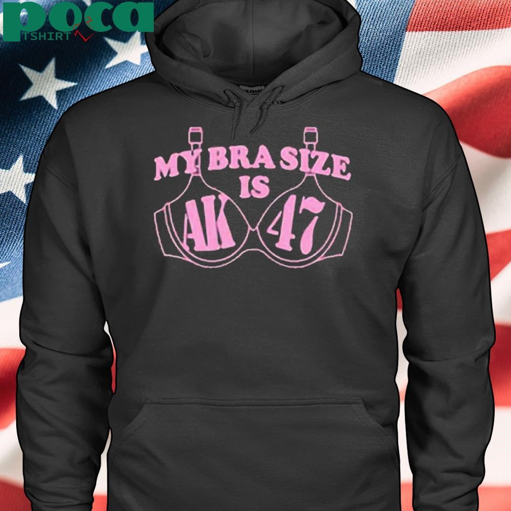 My Bra Size Is AK-47 Shirt