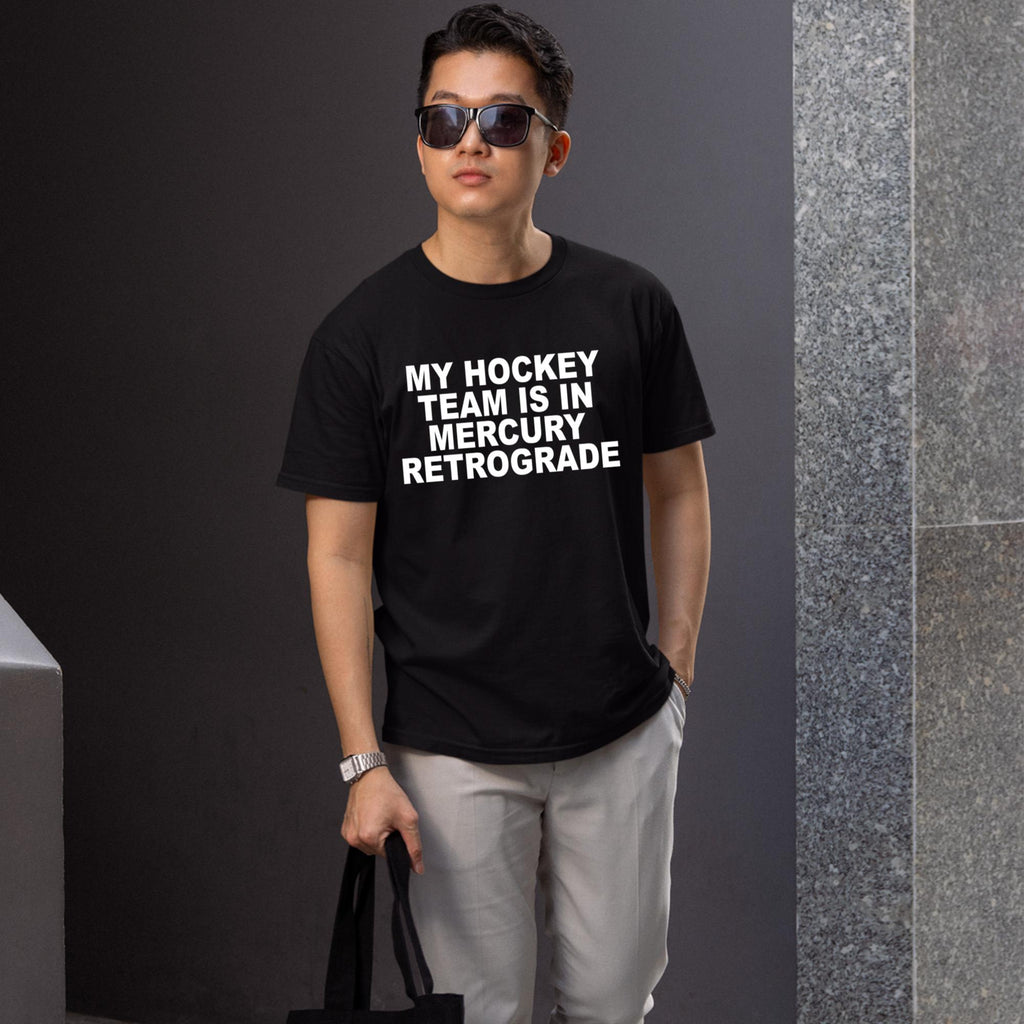 My Hockey Team Is In Mercury Retrograde Shirt