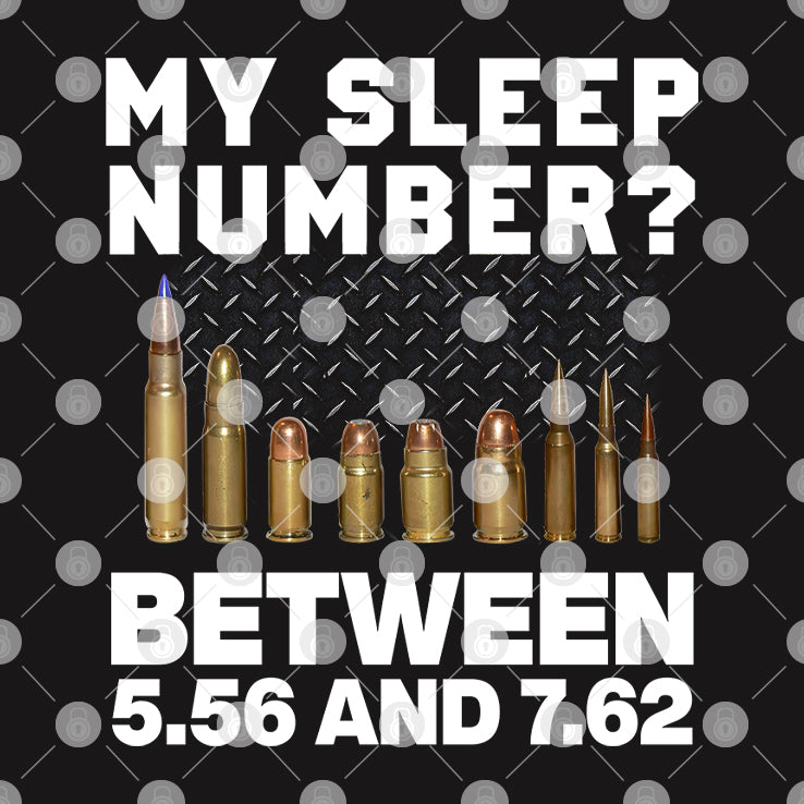 My Sleep Number Between 5.56 and 7.62 T Shirt