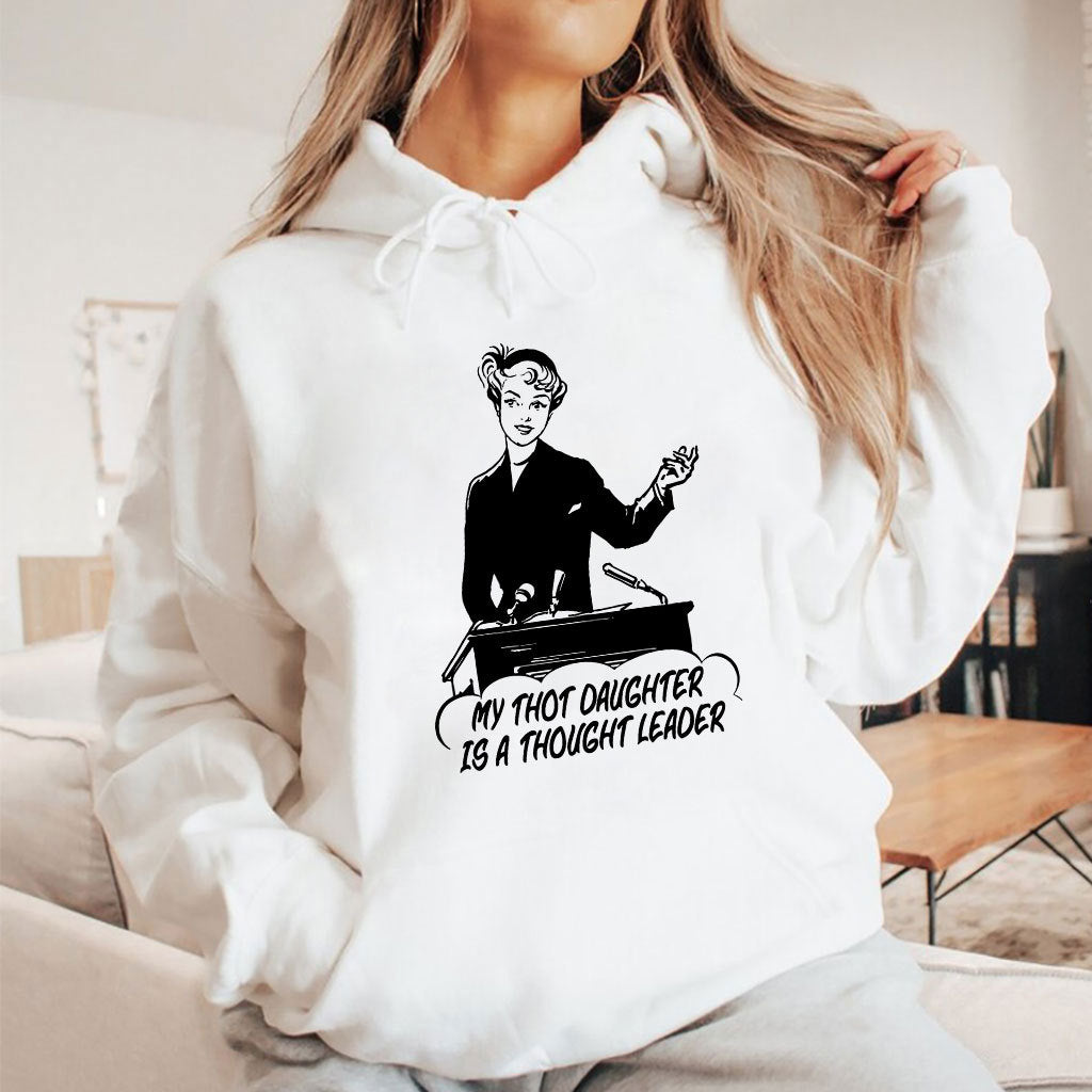 My Thot Daughter Is A Thought Leader Shirt