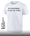 My boyfriend is in town shirt