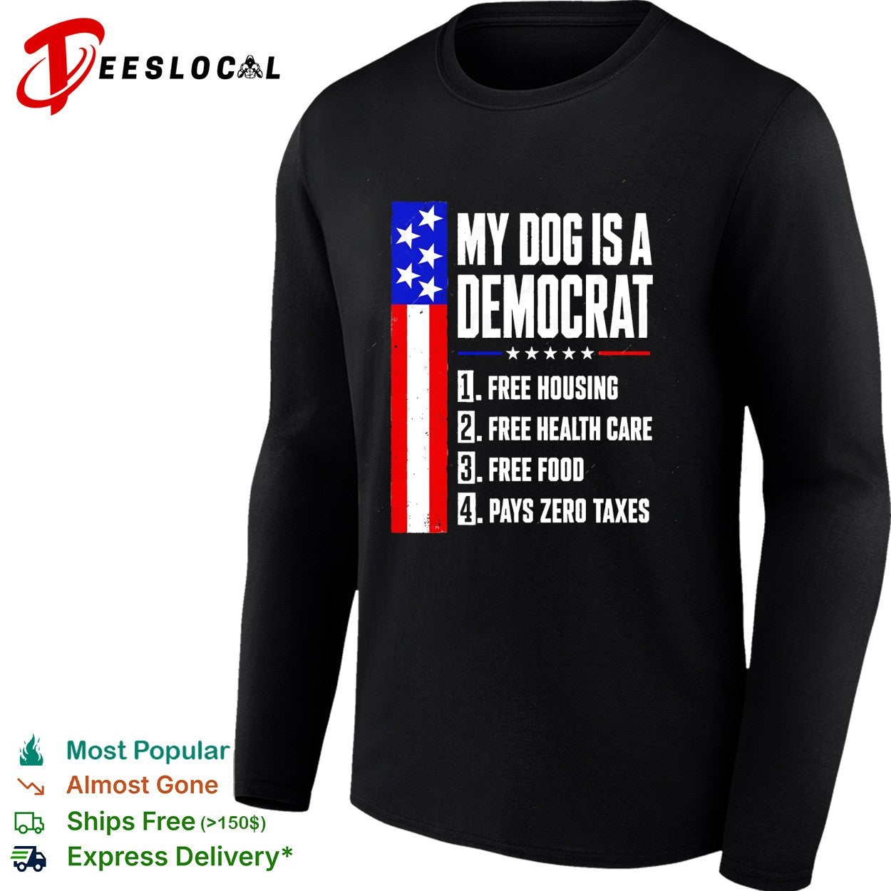 My dog is a democrat free housing free health care USA flag shirt