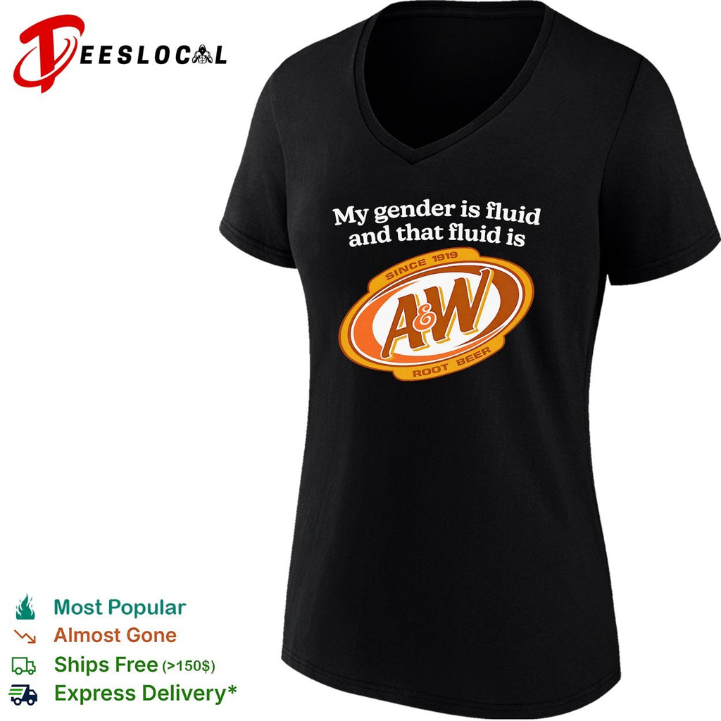 My gender is fluid and that fluid is A and W root beer shirt