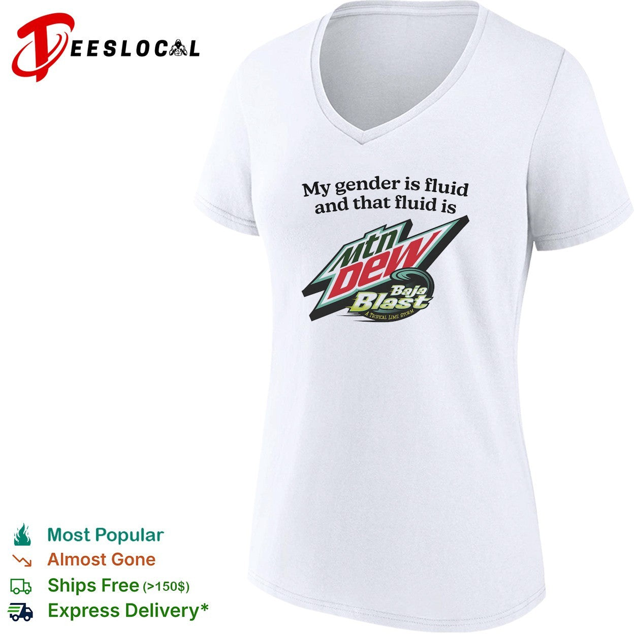 My gender is fluid and that fluid is Mountain Dew Baja Blast shirt