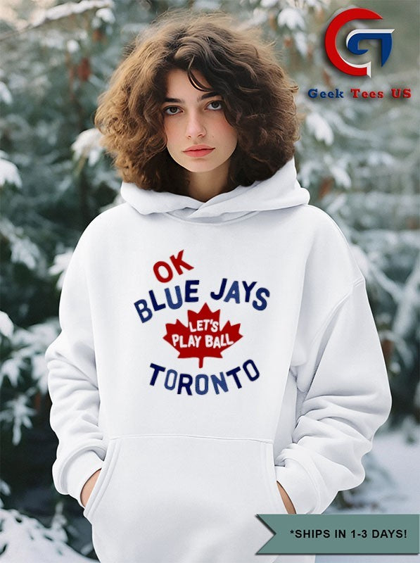 Myles Straw wearing Ok Blue Jays Let’s Play Ball Toronto shirt
