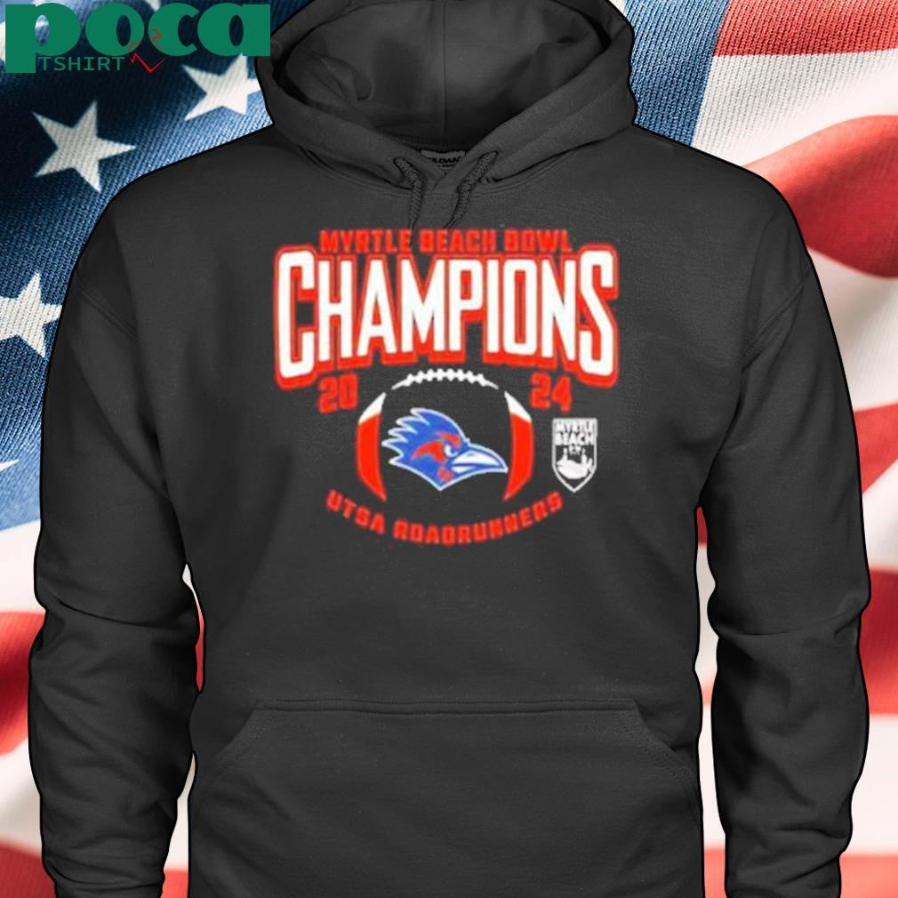 Myrtle Beach Bowl Champions 2024 Is UTSA Roadrunners NCAA Bowl Games 2024-2025 Merchandise Shirt