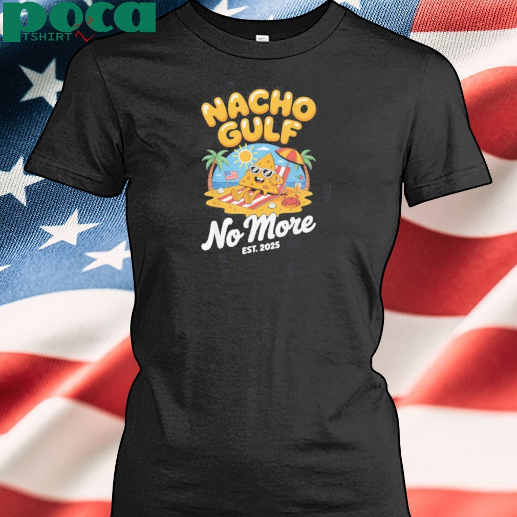 Nacho Gulf No More 2025 Beach American Flag Funny Gulf Shirt
