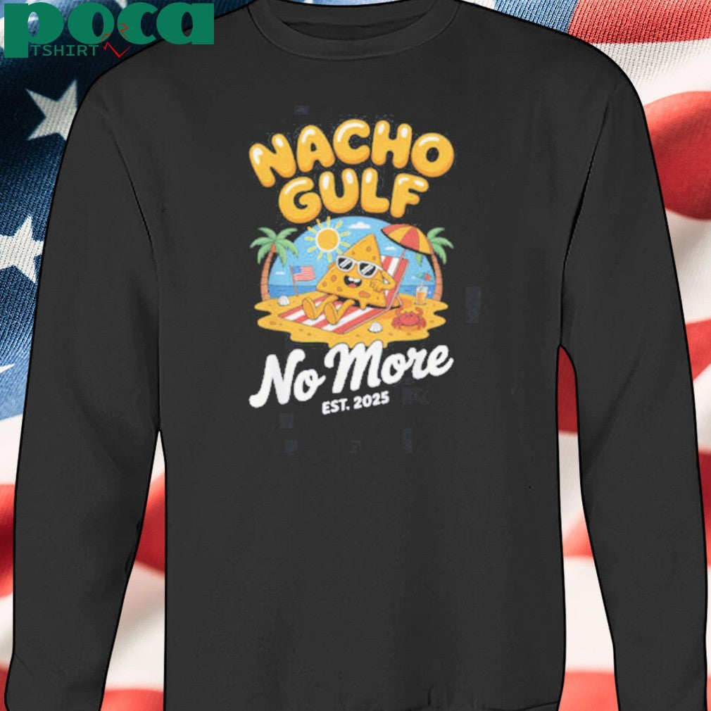 Nacho Gulf No More 2025 Beach American Flag Funny Gulf Shirt