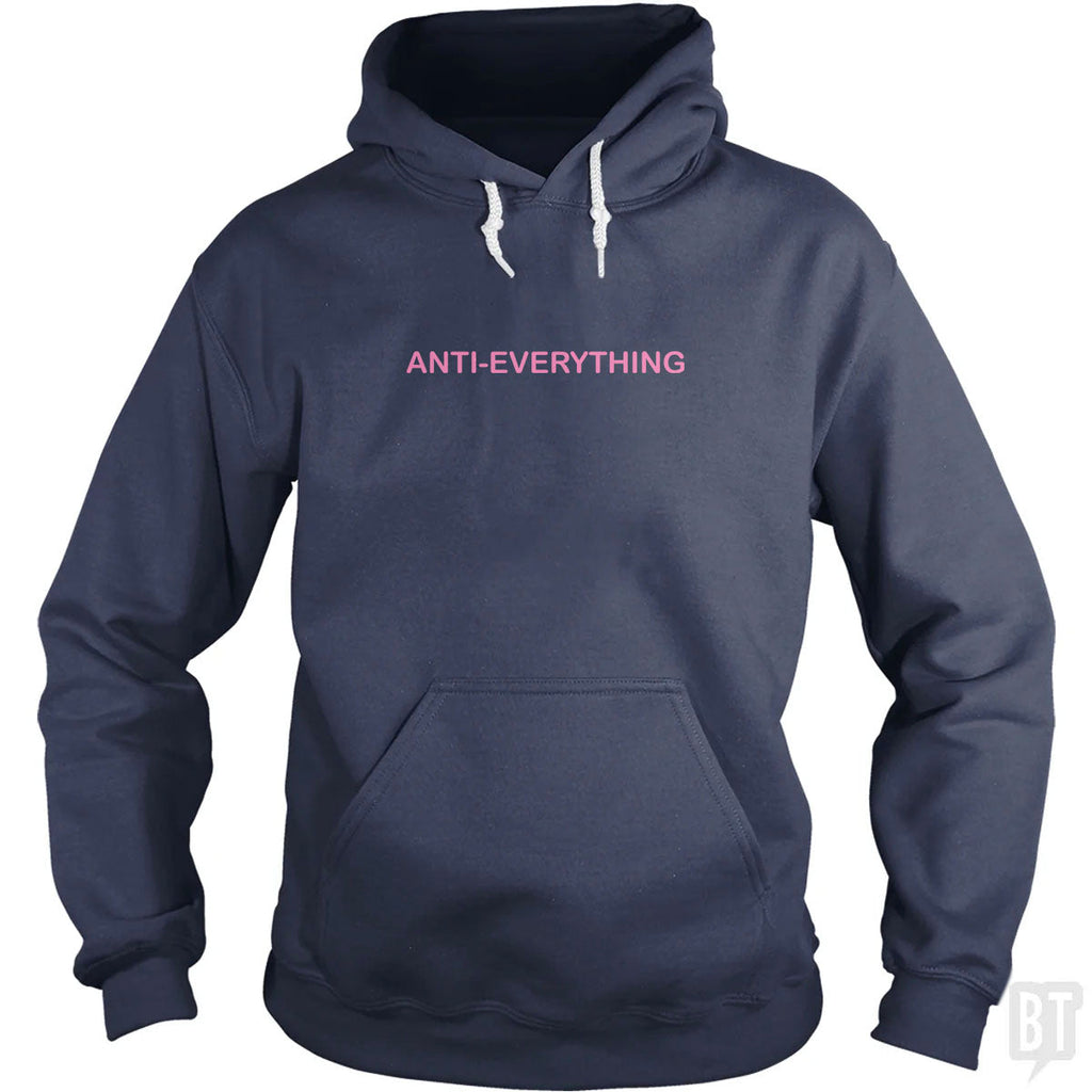 Anti Everything Hoodie