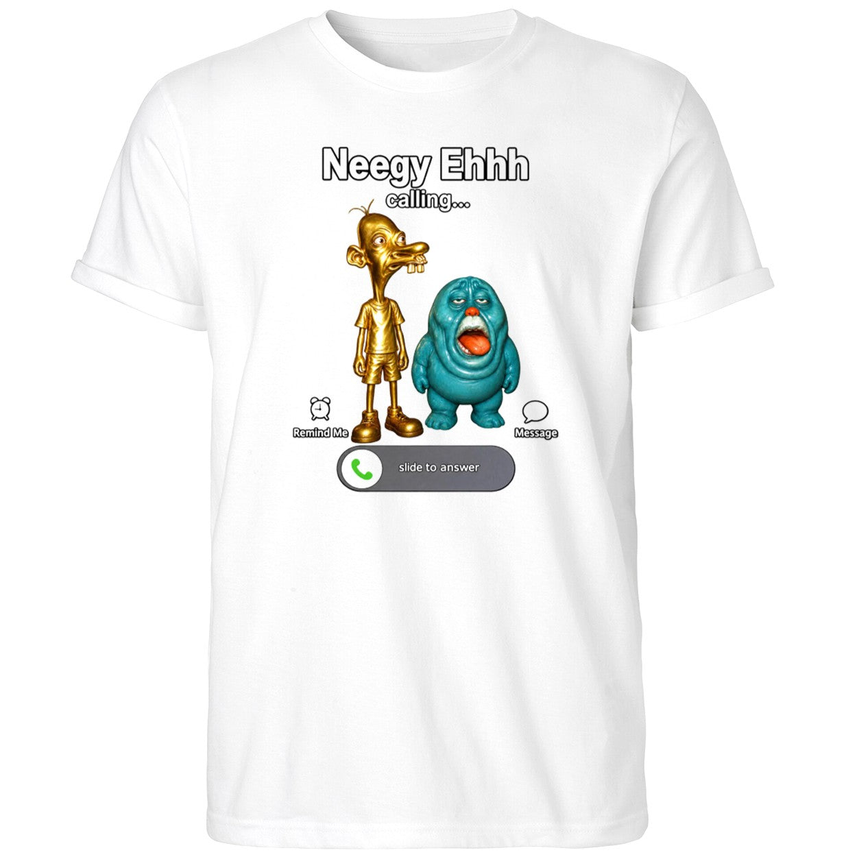 Neegy Ehhh Calling Shirt