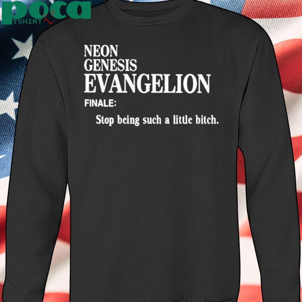 Neon Genesis Evangelion Finale Stop Being Such A Little Bitch Shirt