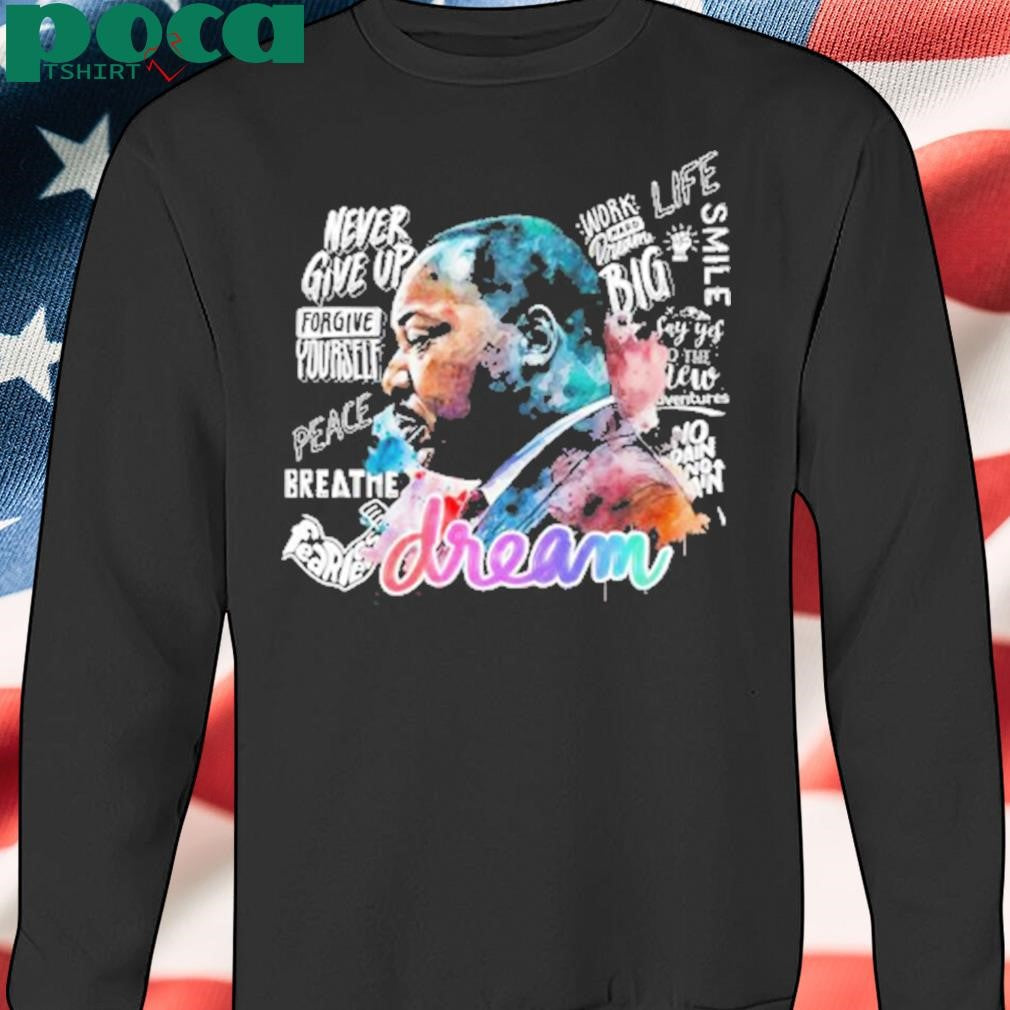 Never Give Up Dream Martin Luther King T-Shirt