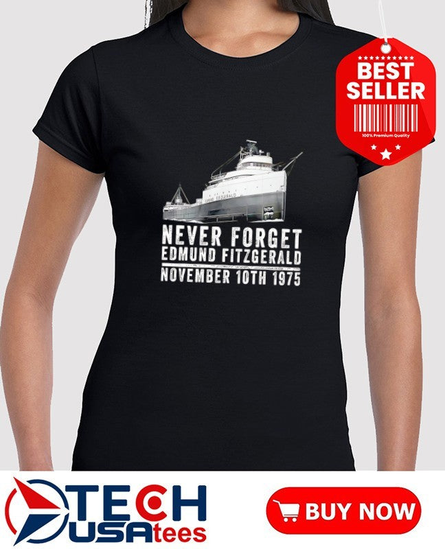 Never forget Edmund Fitzgerald November 10th 1975 shirt