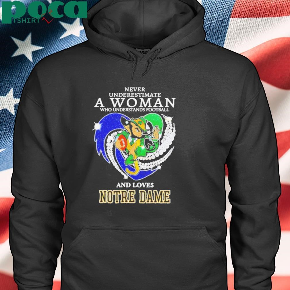 Never underestimate a woman and loves Notre Dame Fighting Irish 2D T shirt