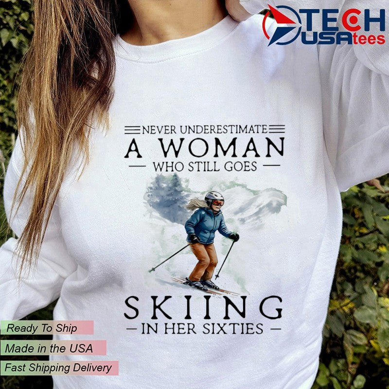Never underestimate a woman who still goes skiing in her sixties shirt