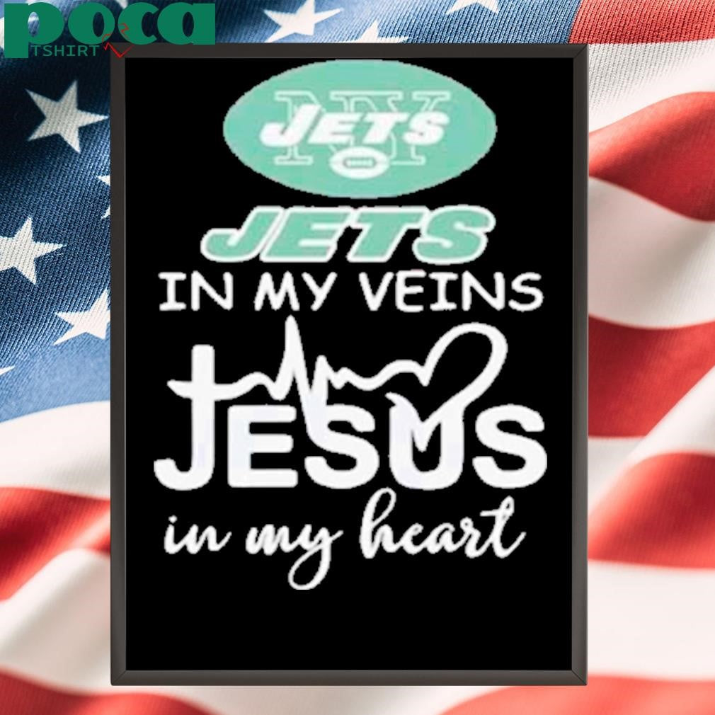 New York Jets In My Veins Jesus In My Heart Shirt