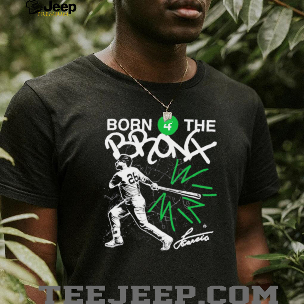 New York Yankees Luis Garcia Jr. Born 4 the Bronx shirt