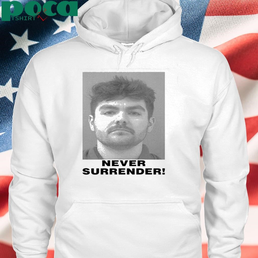 Nick Fuentes Never Surrender Shirt