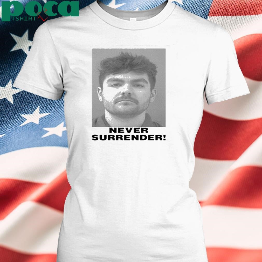 Nick Fuentes Never Surrender Shirt