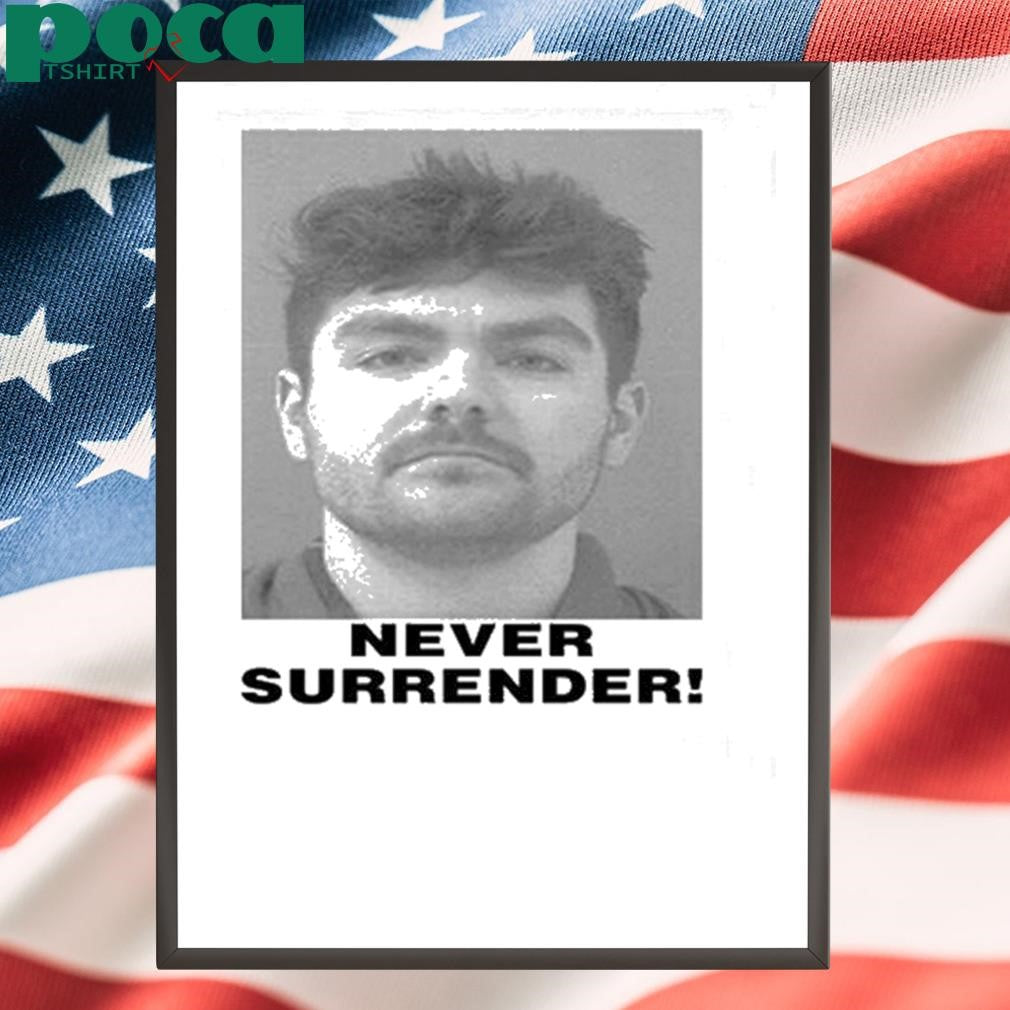 Nick Fuentes Never Surrender Shirt