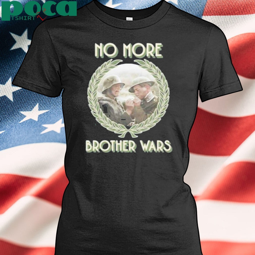 No More Brother Wars Shirt