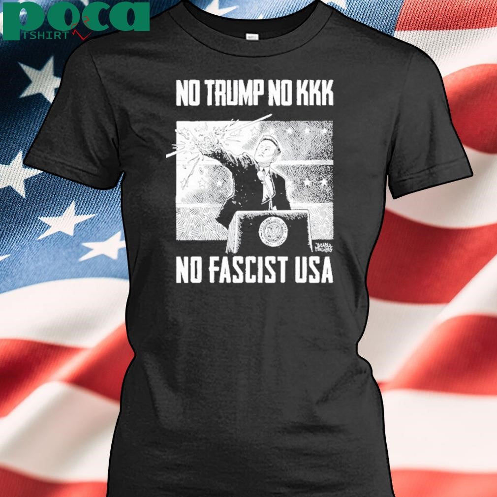 No Trump No KKK No Fascist USA New shirt