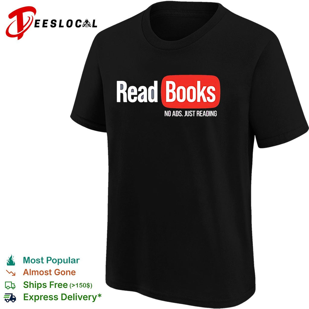 No ads just reading read books parody shirt