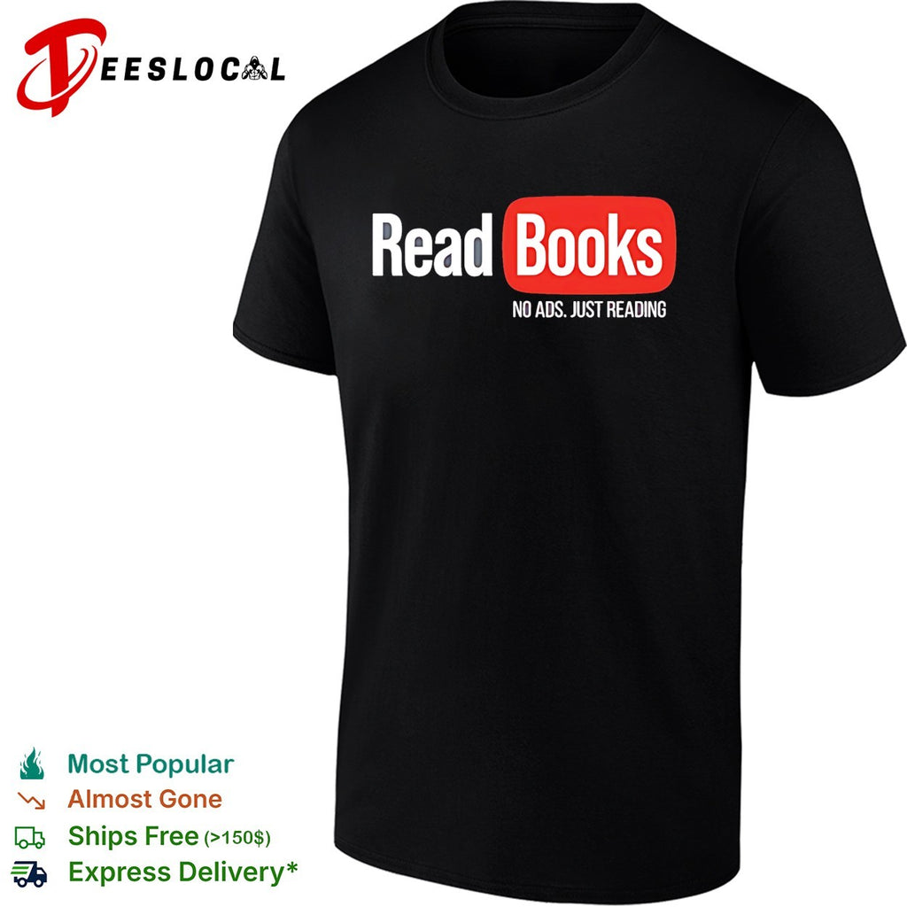 No ads just reading read books parody shirt