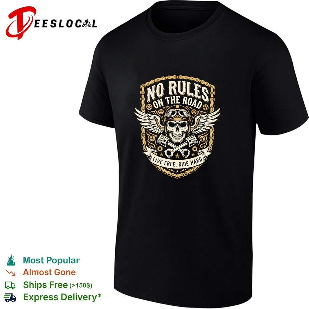 No rules on the road live free ride hard shirt