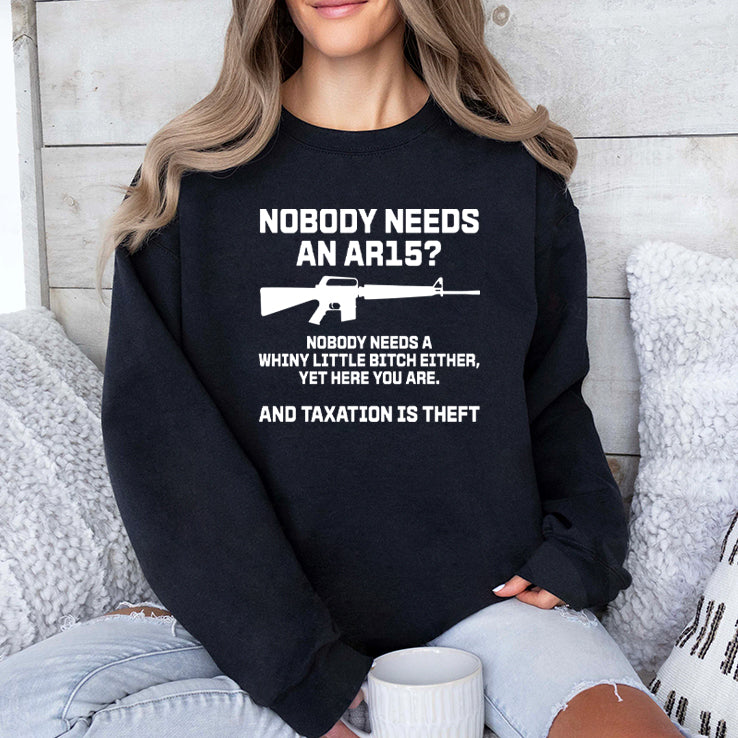 Nobody Needs An AR15 and Taxation Is Theft Shirt