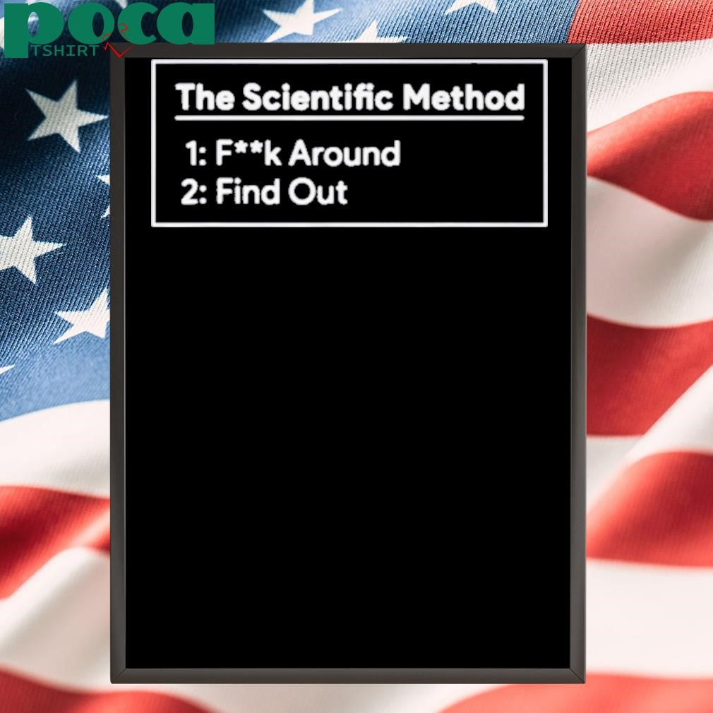Nobunny The Scientific Method Fk Around Find Out Shirt
