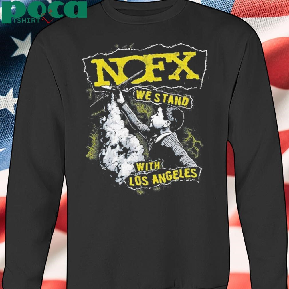 Nofx We Stand With Los Angeles Fire Relief Shirt