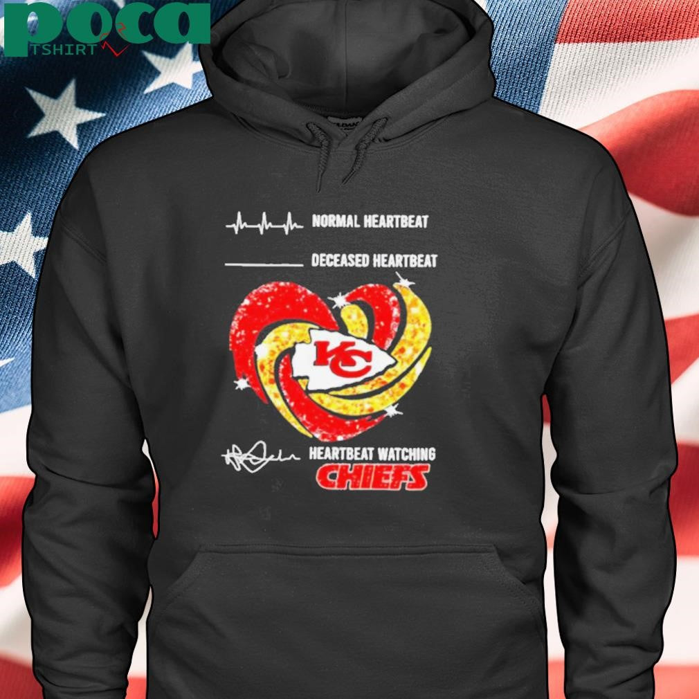 Normal heartbeat deceased heartbeat heartbeat watching Kansas City Chiefs shirt
