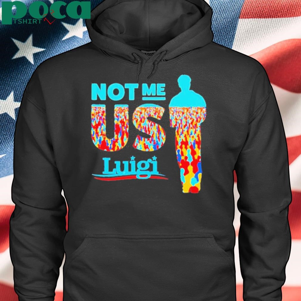 Not me us Luigi Mangione shirt