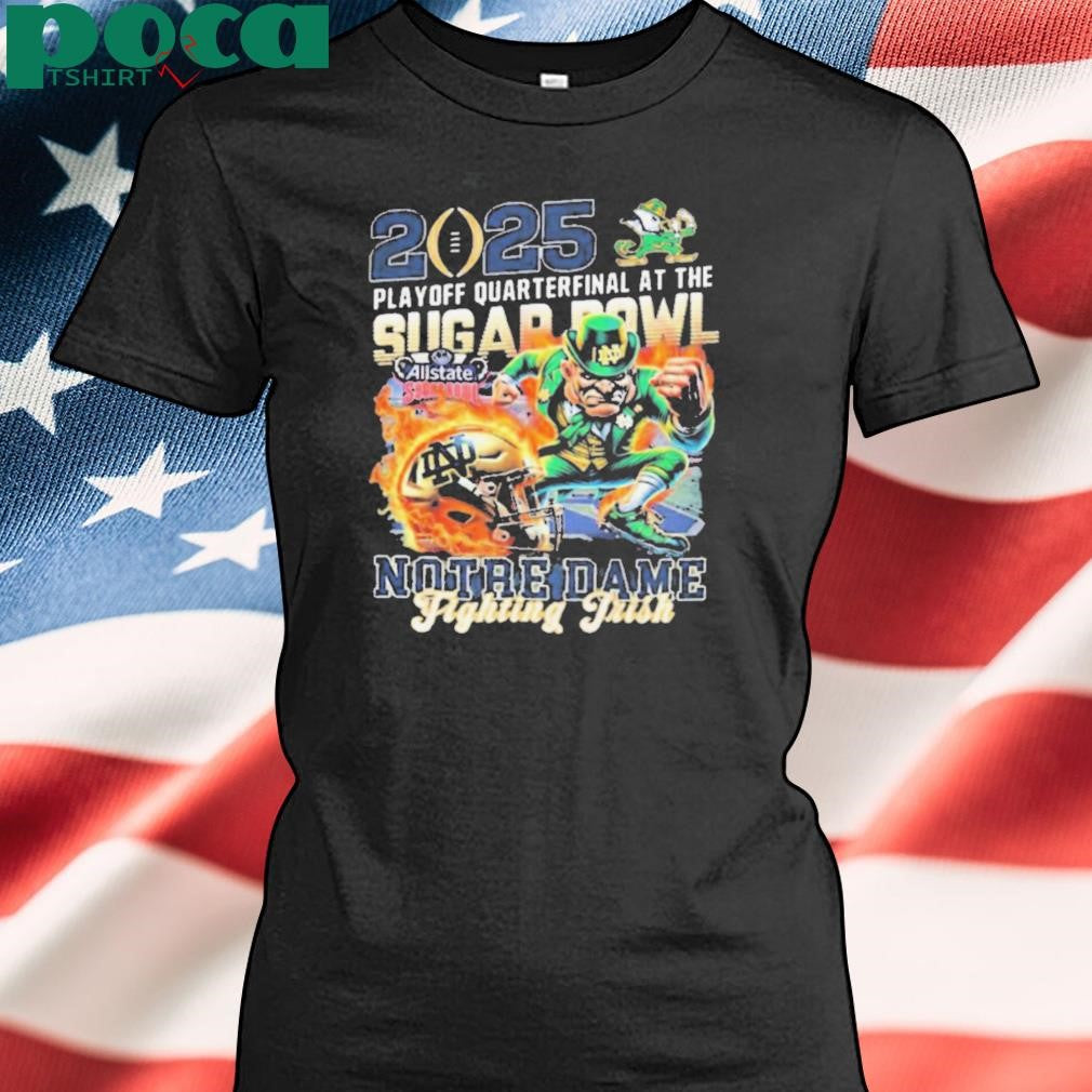 Notre Dame Fighting Irish 2025 Playoff Quarterfinal At The Sugar Bowl Allstate Mascot t shirt