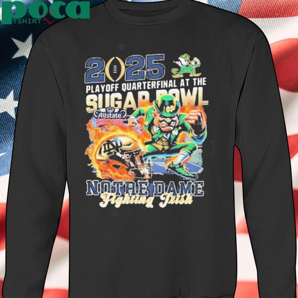Notre Dame Fighting Irish 2025 Playoff Quarterfinal At The Sugar Bowl Allstate Mascot t shirt