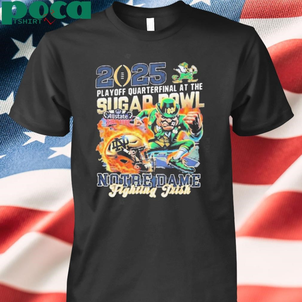 Notre Dame Fighting Irish 2025 Playoff Quarterfinal At The Sugar Bowl Allstate Mascot t shirt