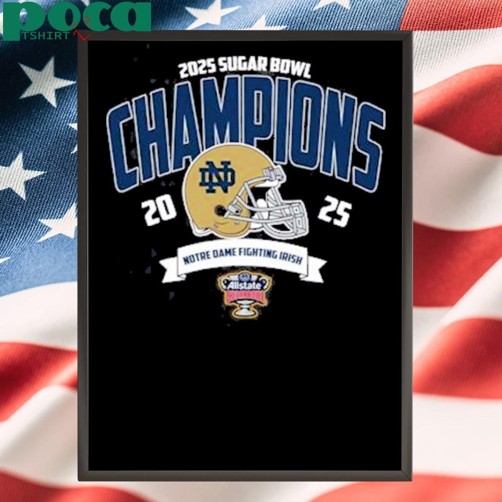 Notre Dame Fighting Irish Football Champions 2025 Allstate Sugar Bowl NCAA College Football Shirt