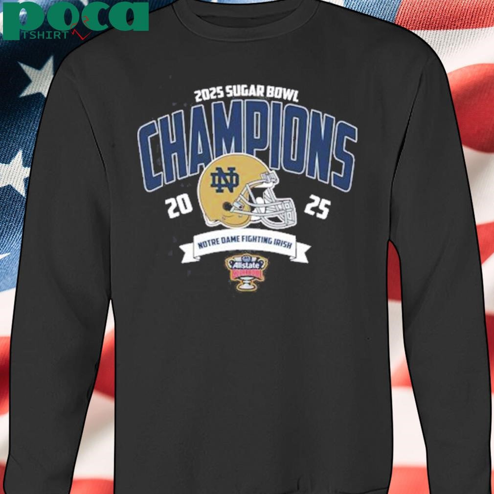Notre Dame Fighting Irish Football Champions 2025 Allstate Sugar Bowl NCAA College Football Shirt